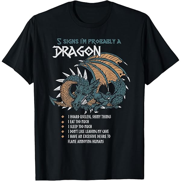 Amazon.com: 5 Signs I'm Probably A Dragon T-Shirt : Clothing